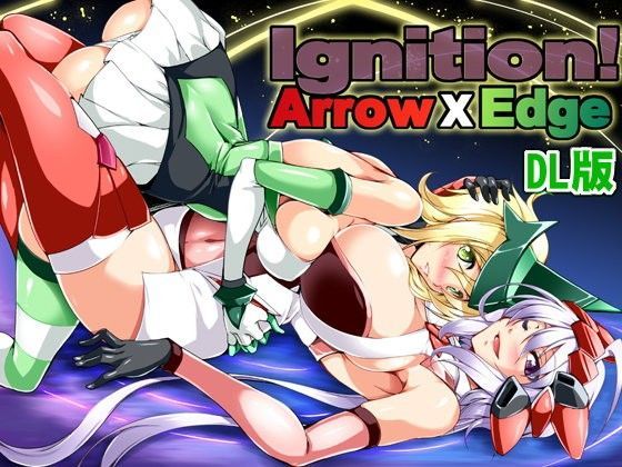 Ignition! Arrow X Edge・DL版 Ignition! Arrow X Edge・DL版 (同人誌)
