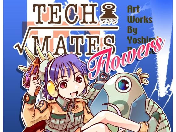 Tech-mates Flowers (同人誌)